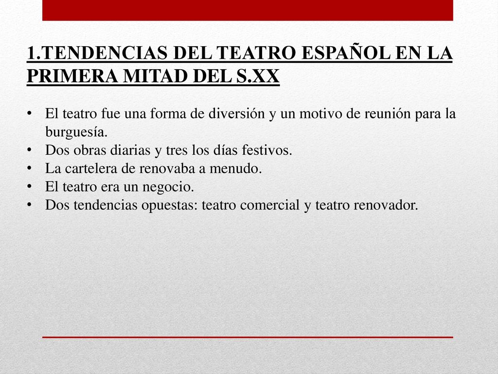 1.TENDENCIAS DEL TEATRO ESPAÑOL EN LA PRIMERA MITAD DEL S.XX