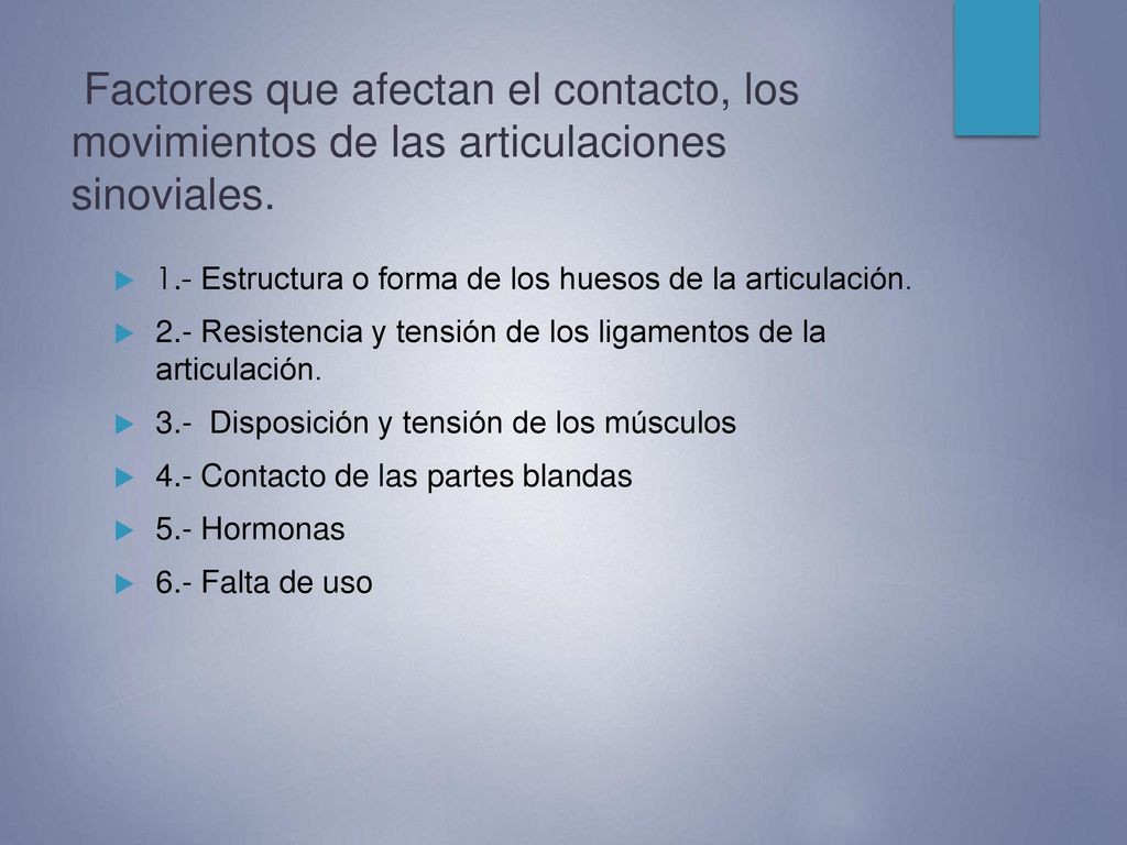 Factores que afectan el contacto, los movimientos de las articulaciones sinoviales.