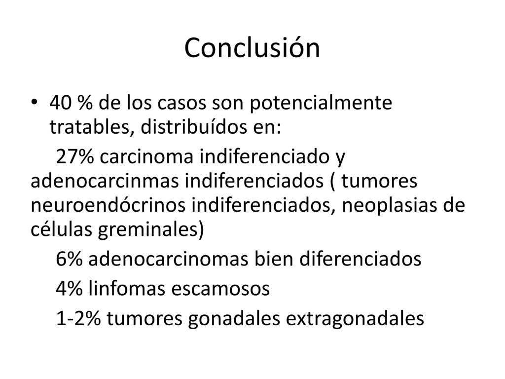 Conclusión 40 % de los casos son potencialmente tratables, distribuídos en: