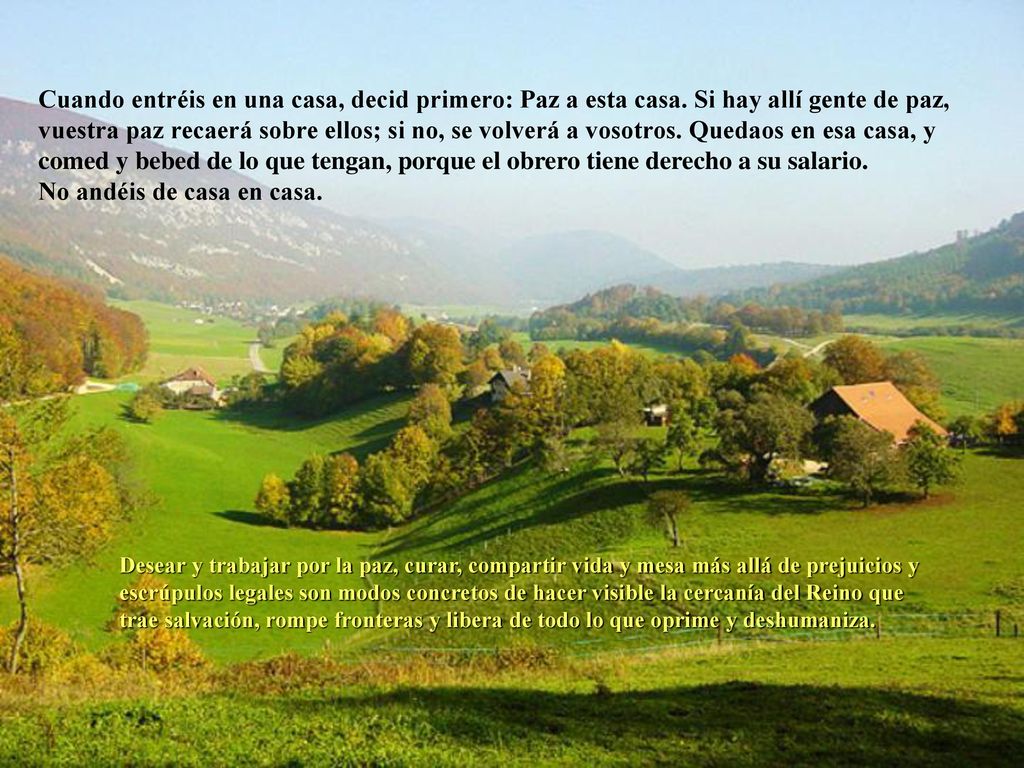 Cuando entréis en una casa, decid primero: Paz a esta casa