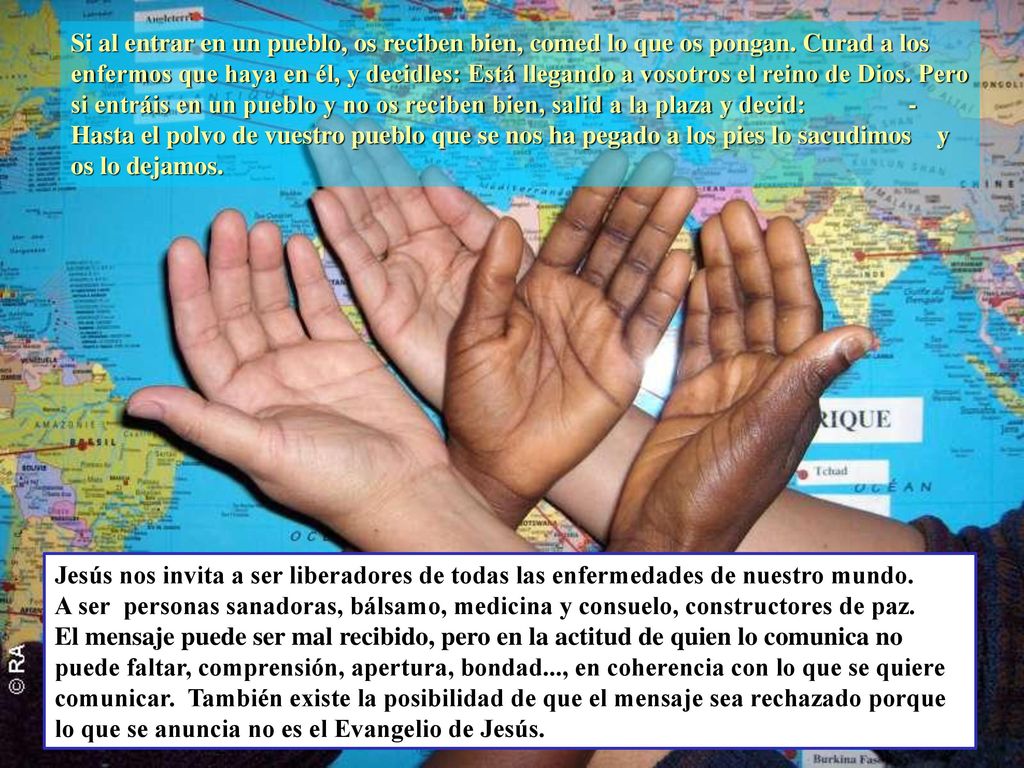 Si al entrar en un pueblo, os reciben bien, comed lo que os pongan