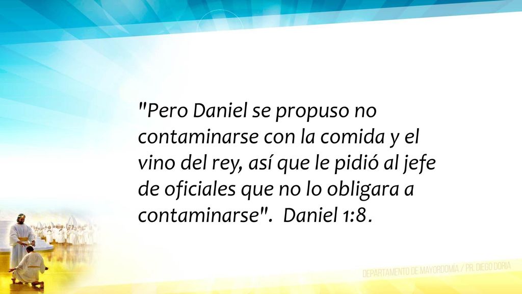 Pero Daniel se propuso no contaminarse con la comida y el vino del rey, así que le pidió al jefe de oficiales que no lo obligara a contaminarse .