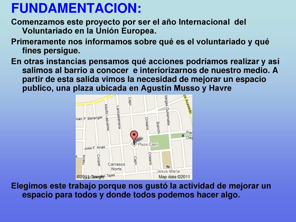 FUNDAMENTACION: Comenzamos este proyecto por ser el año Internacional del Voluntariado en la Unión Europea.