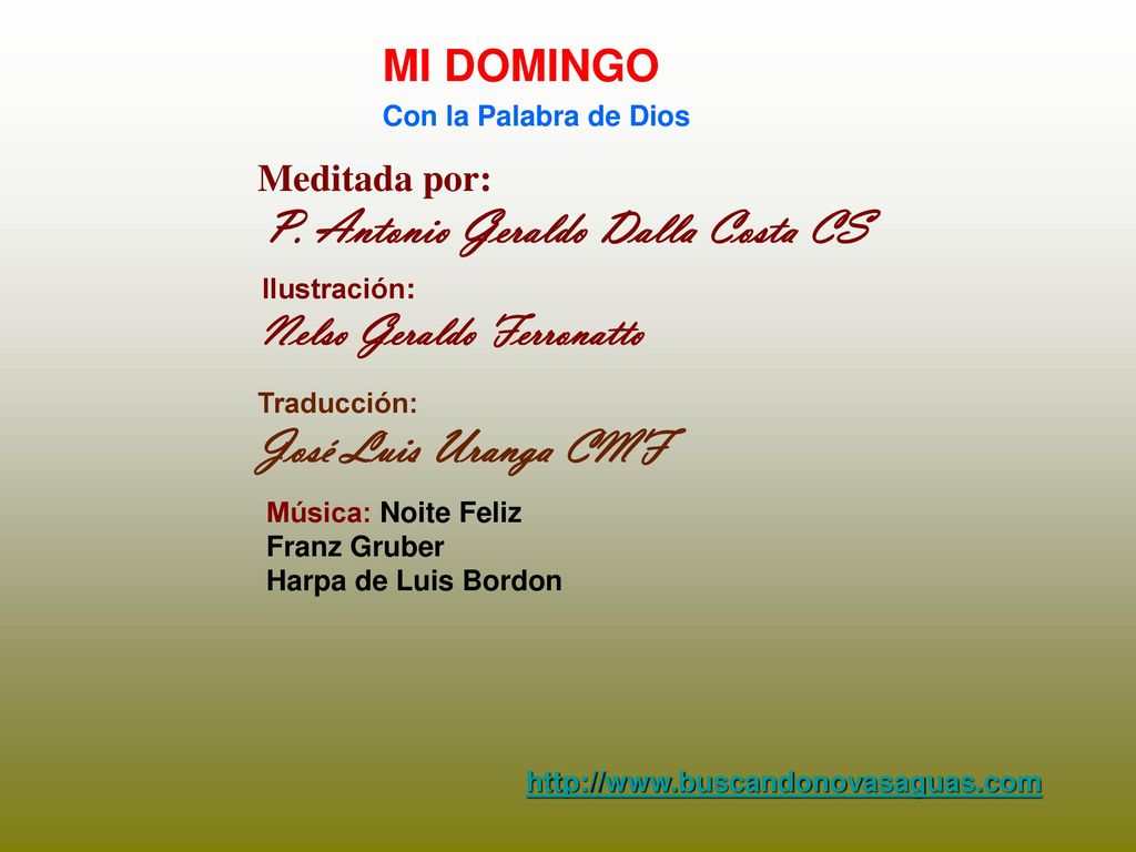 José Luis Uranga CMF MI DOMINGO Nelso Geraldo Ferronatto Meditada por:
