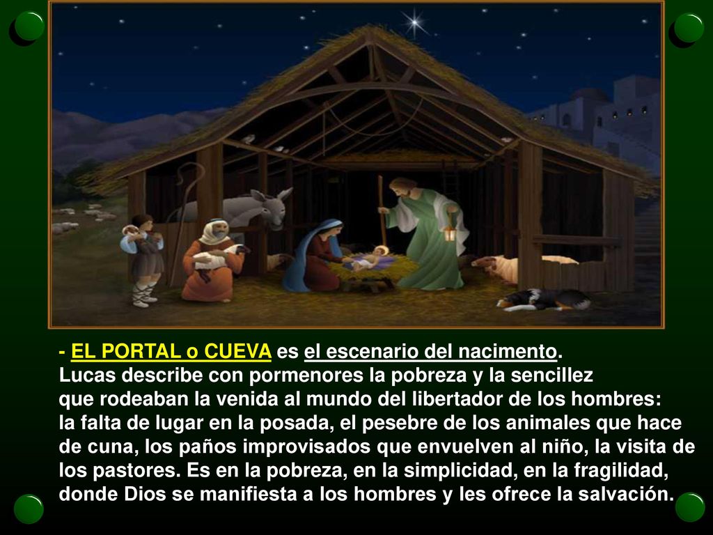 - EL PORTAL o CUEVA es el escenario del nacimento.