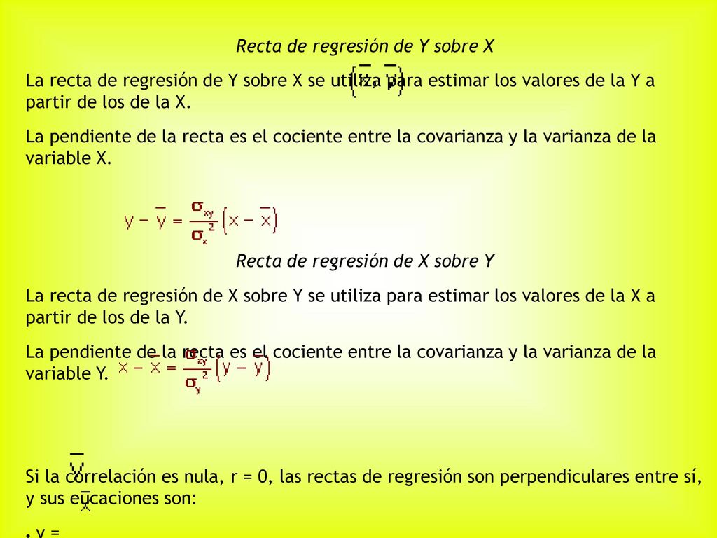 5.Rectas de regresión La recta de regresión es la que mejor se ajusta a la nube de puntos.