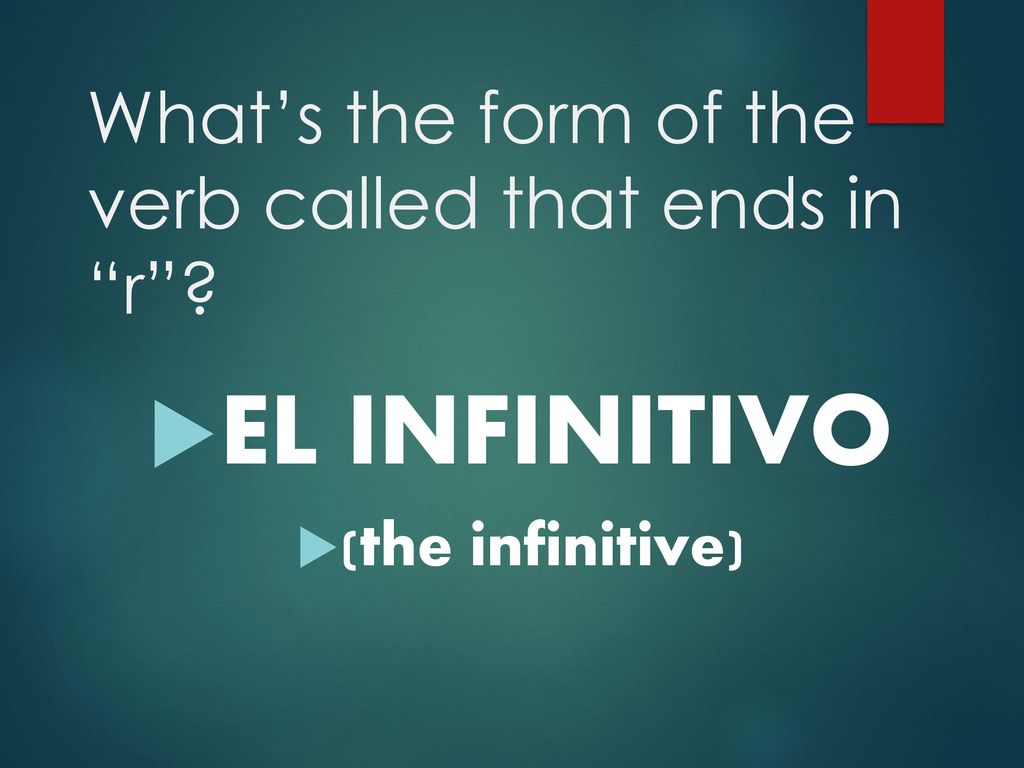 What’s the form of the verb called that ends in r