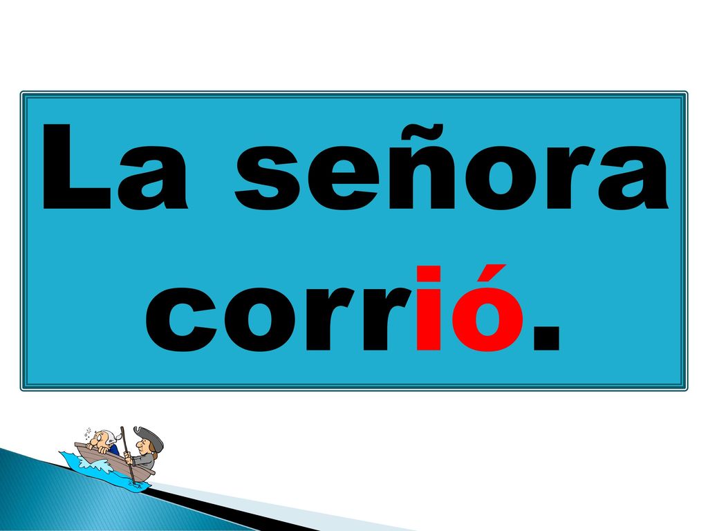 La señora corrió. la señora / correr