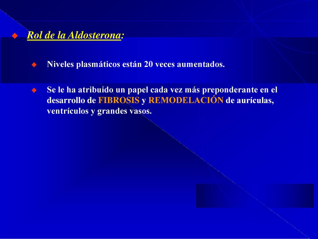 Rol de la Aldosterona: Niveles plasmáticos están 20 veces aumentados.