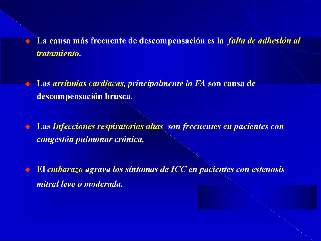 La causa más frecuente de descompensación es la falta de adhesión al tratamiento.