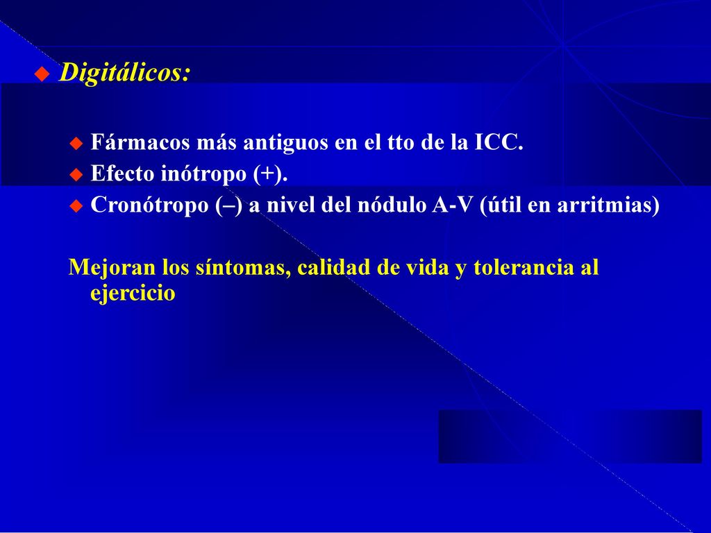 Digitálicos: Fármacos más antiguos en el tto de la ICC.