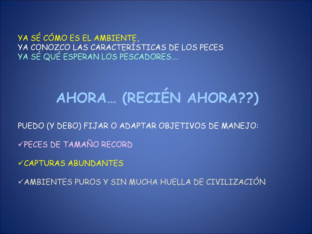 AHORA… (RECIÉN AHORA ) YA SÉ CÓMO ES EL AMBIENTE,