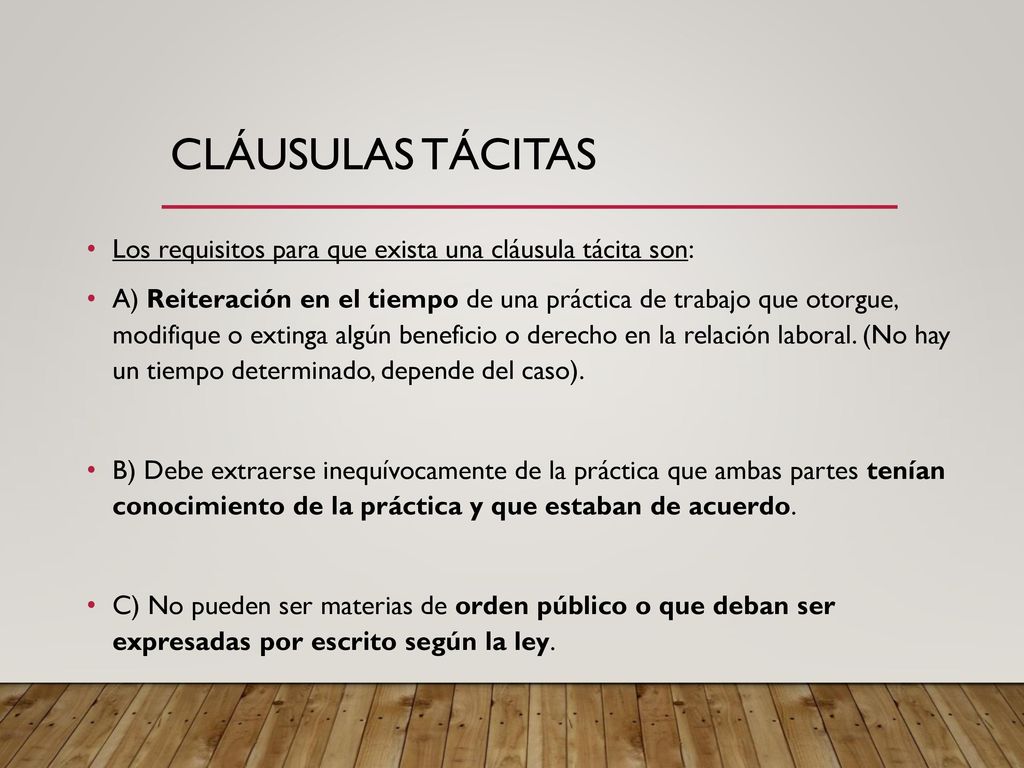 Cláusulas tácitas Los requisitos para que exista una cláusula tácita son: