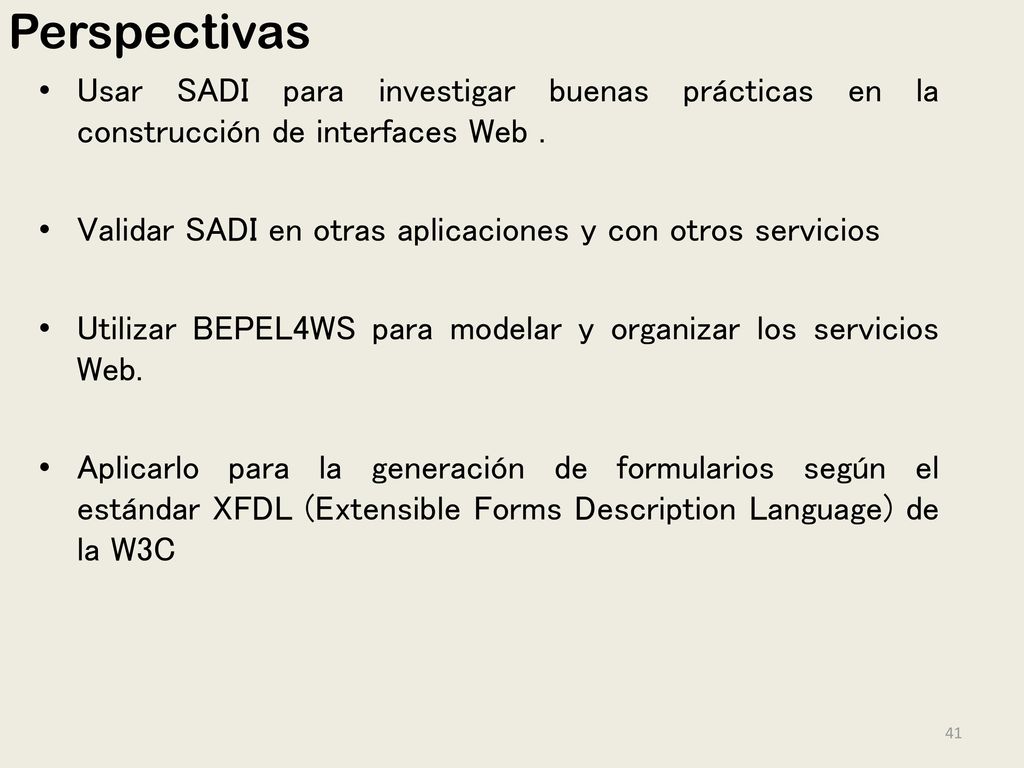 Perspectivas Usar SADI para investigar buenas prácticas en la construcción de interfaces Web .