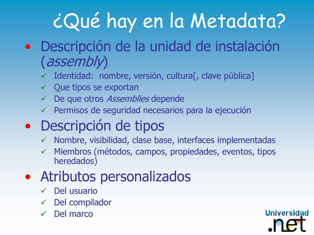 1/13/ :54 AM ¿Qué hay en la Metadata Descripción de la unidad de instalación (assembly)