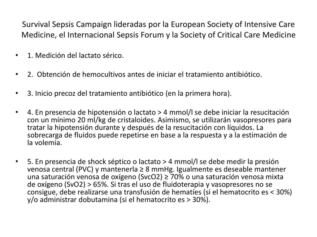 Survival Sepsis Campaign lideradas por la European Society of Intensive Care Medicine, el Internacional Sepsis Forum y la Society of Critical Care Medicine