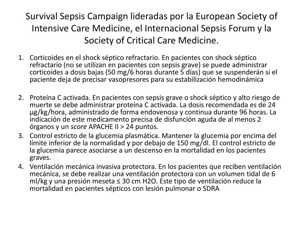Survival Sepsis Campaign lideradas por la European Society of Intensive Care Medicine, el Internacional Sepsis Forum y la Society of Critical Care Medicine.
