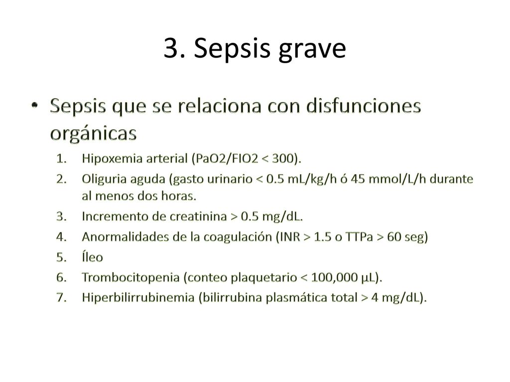 3. Sepsis grave Sepsis que se relaciona con disfunciones orgánicas