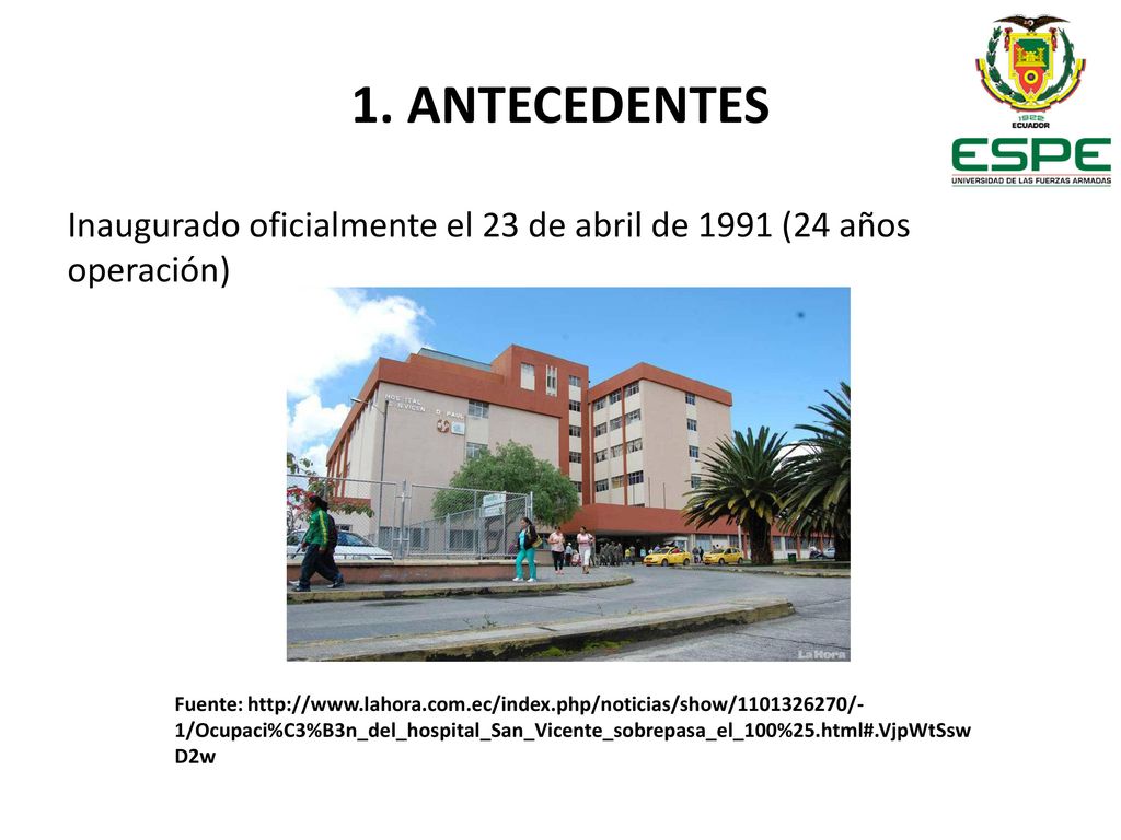 1. ANTECEDENTES Inaugurado oficialmente el 23 de abril de 1991 (24 años operación)