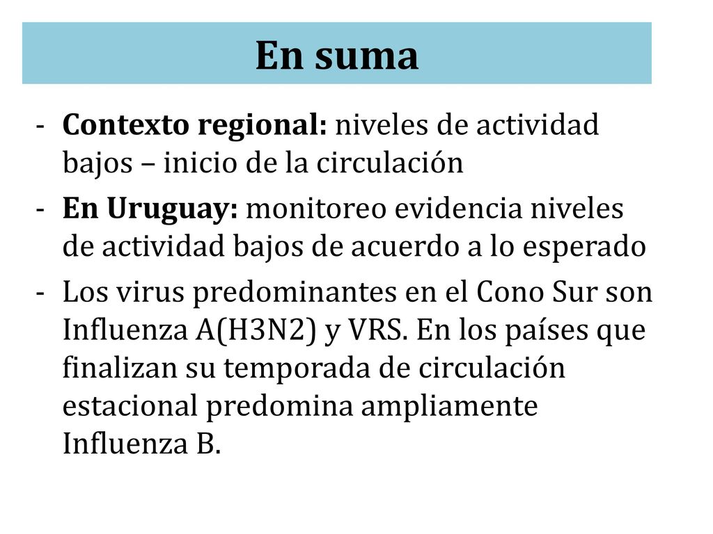 En suma Contexto regional: niveles de actividad bajos – inicio de la circulación.
