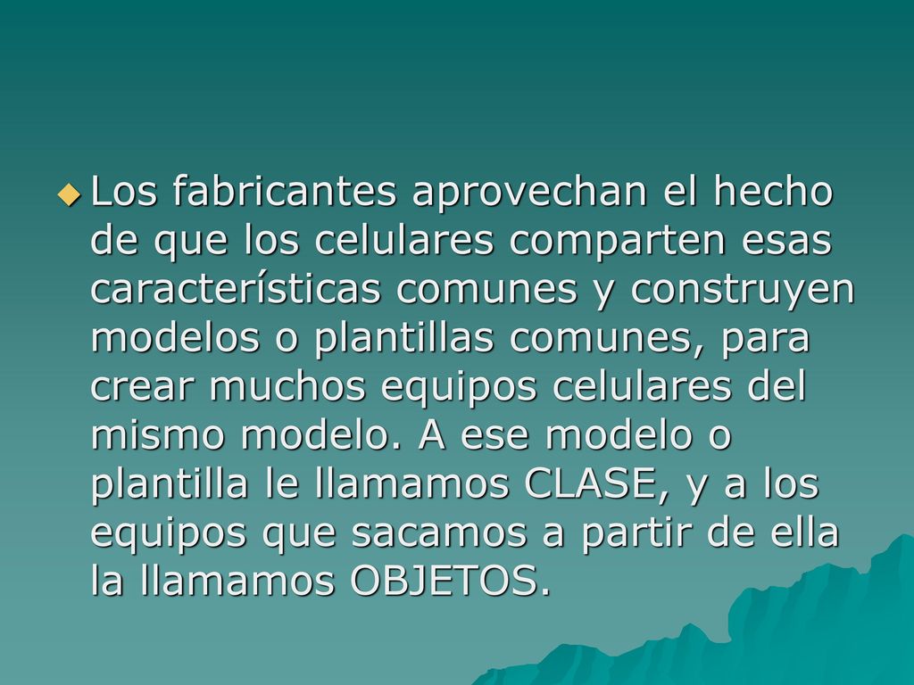 Los fabricantes aprovechan el hecho de que los celulares comparten esas características comunes y construyen modelos o plantillas comunes, para crear muchos equipos celulares del mismo modelo.