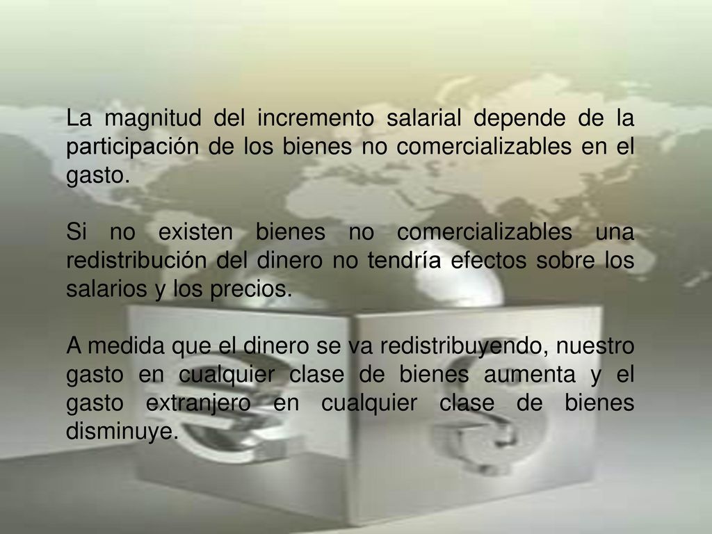 La magnitud del incremento salarial depende de la participación de los bienes no comercializables en el gasto.