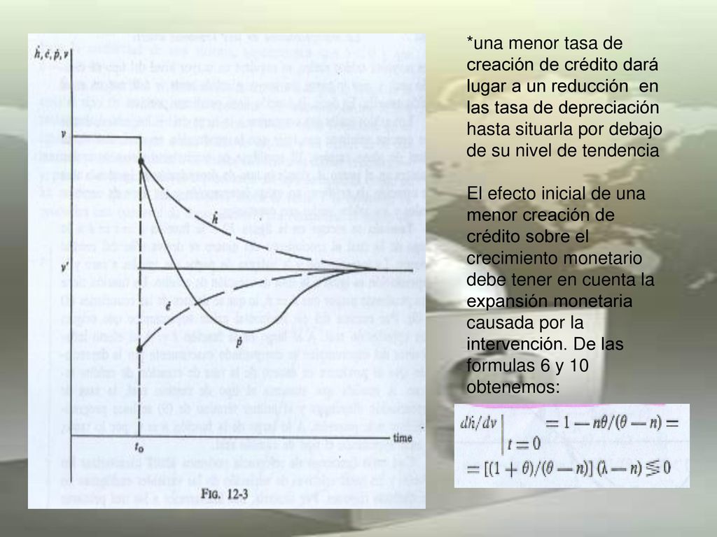 *una menor tasa de creación de crédito dará lugar a un reducción en las tasa de depreciación hasta situarla por debajo de su nivel de tendencia