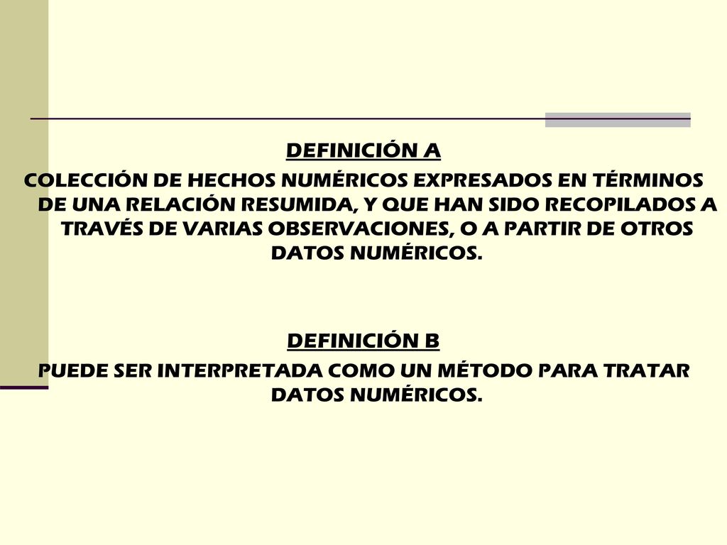 PUEDE SER INTERPRETADA COMO UN MÉTODO PARA TRATAR DATOS NUMÉRICOS.