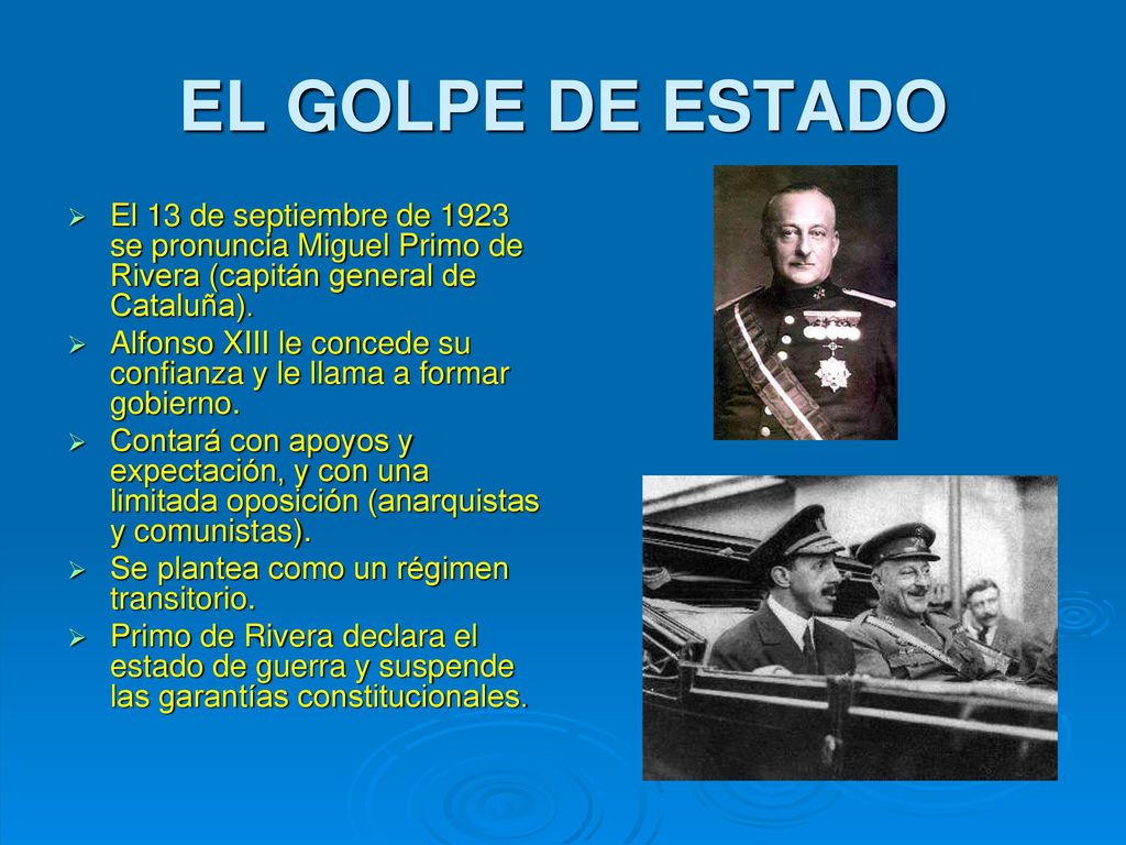 EL GOLPE DE ESTADO El 13 de septiembre de 1923 se pronuncia Miguel Primo de Rivera (capitán general de Cataluña).