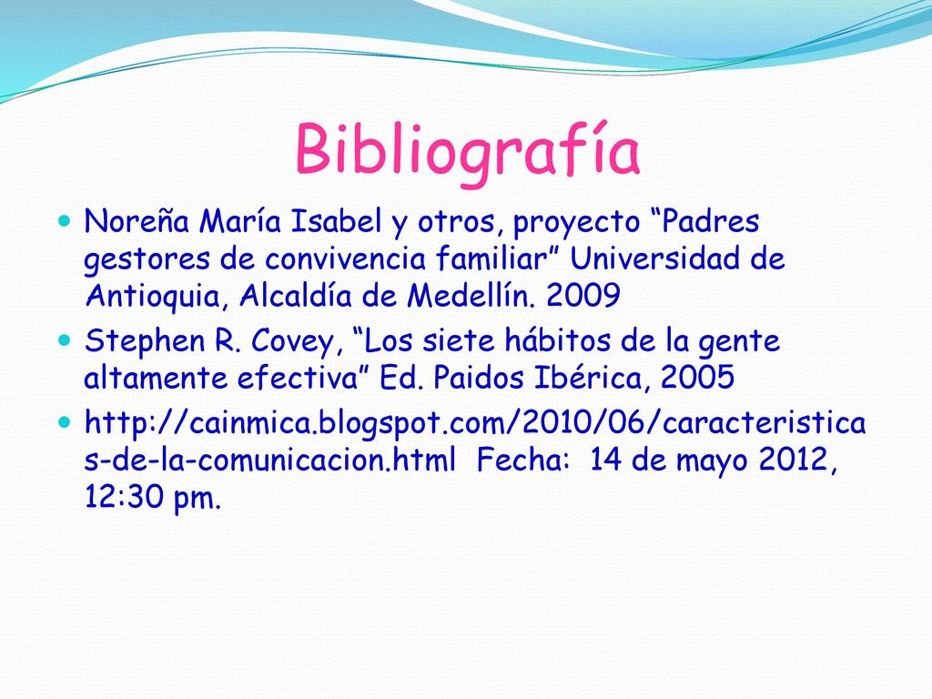 Bibliografía Noreña María Isabel y otros, proyecto Padres gestores de convivencia familiar Universidad de Antioquia, Alcaldía de Medellín