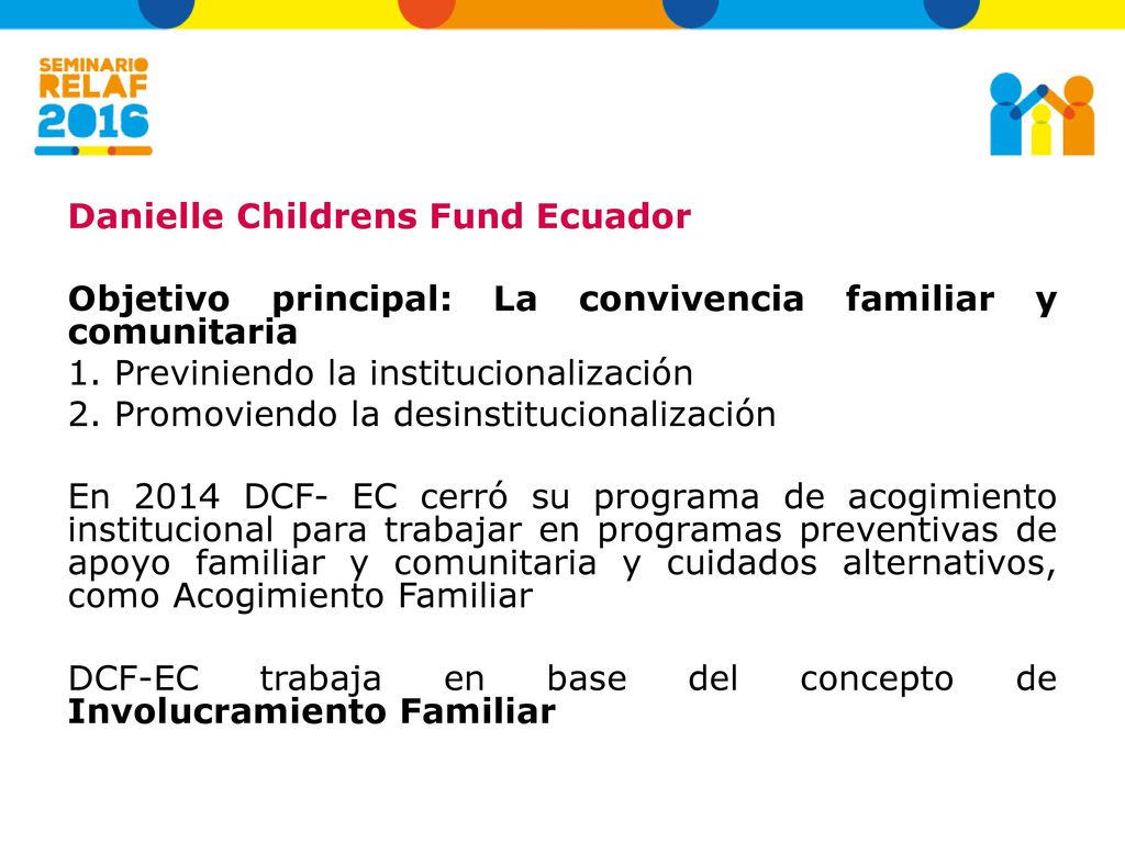 Danielle Childrens Fund Ecuador Objetivo principal: La convivencia familiar y comunitaria 1.