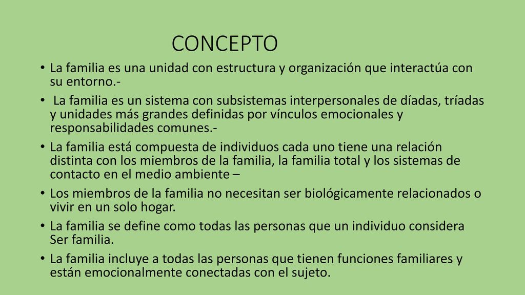 CONCEPTO La familia es una unidad con estructura y organización que interactúa con su entorno.-