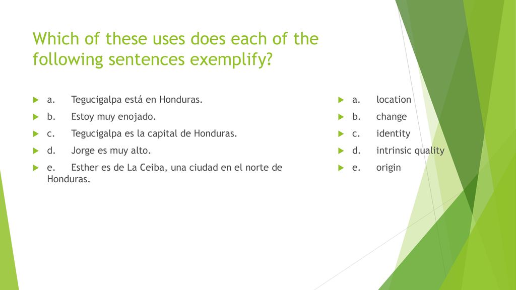 Which of these uses does each of the following sentences exemplify