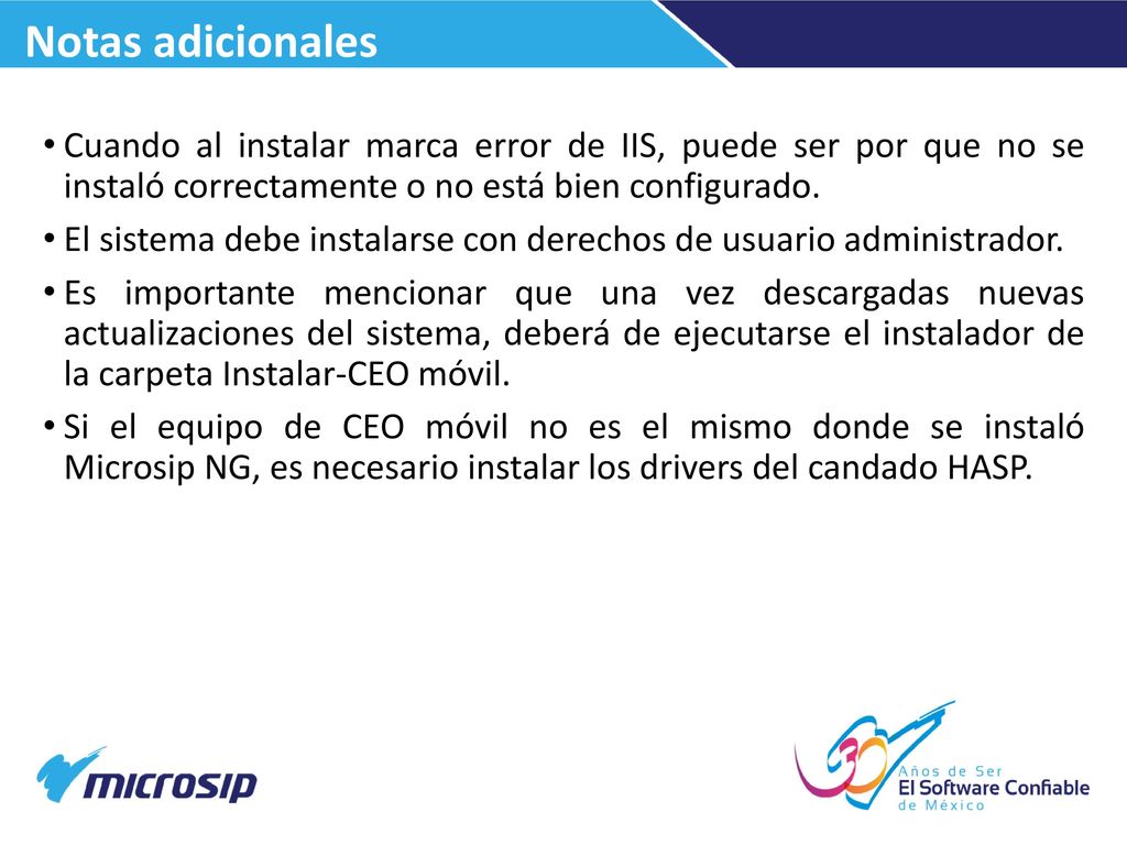 Notas adicionales Cuando al instalar marca error de IIS, puede ser por que no se instaló correctamente o no está bien configurado.