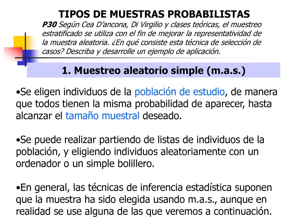 TIPOS DE MUESTRAS PROBABILISTAS 1. Muestreo aleatorio simple (m.a.s.)