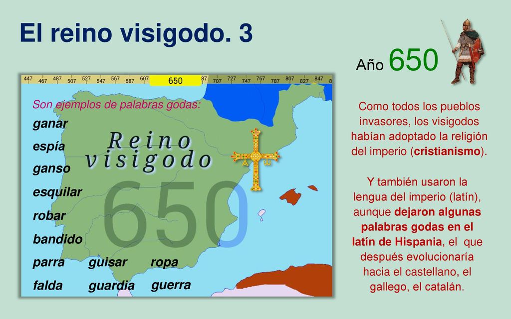El reino visigodo. 3 Año 650 ganar espía ganso esquilar robar bandido