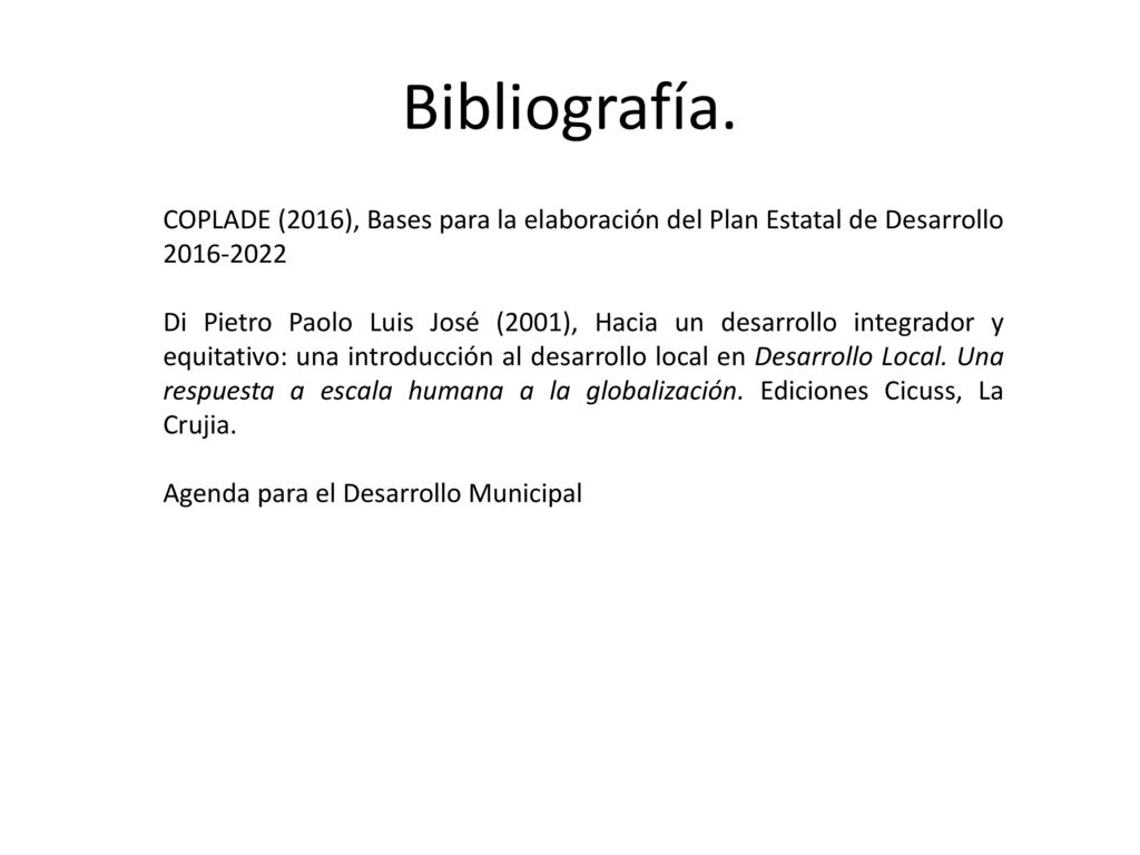 Bibliografía. COPLADE (2016), Bases para la elaboración del Plan Estatal de Desarrollo