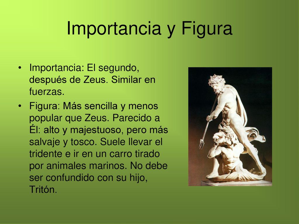 Importancia y Figura Importancia: El segundo, después de Zeus. Similar en fuerzas.