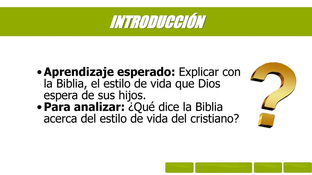 INTRODUCCIÓN Aprendizaje esperado: Explicar con la Biblia, el estilo de vida que Dios espera de sus hijos.