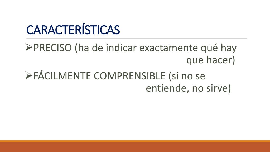 CARACTERÍSTICAS PRECISO (ha de indicar exactamente qué hay que hacer)