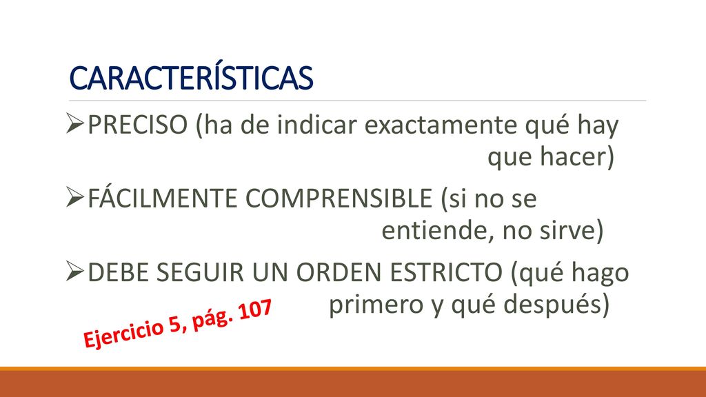CARACTERÍSTICAS PRECISO (ha de indicar exactamente qué hay que hacer)
