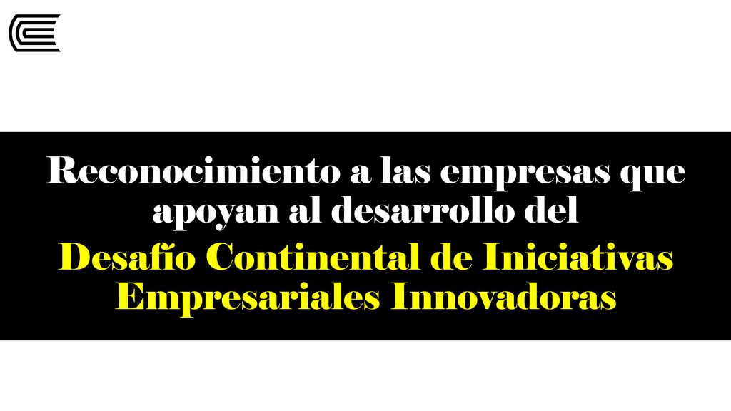 Reconocimiento a las empresas que apoyan al desarrollo del Desafío Continental de Iniciativas Empresariales Innovadoras