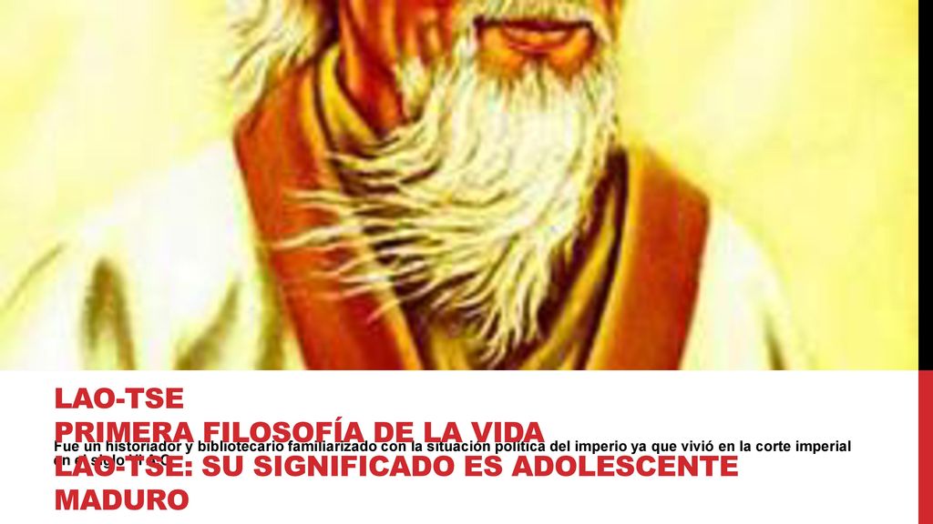 Lao-Tse Primera Filosofía de la vida Lao-Tse: su significado es adolescente maduro