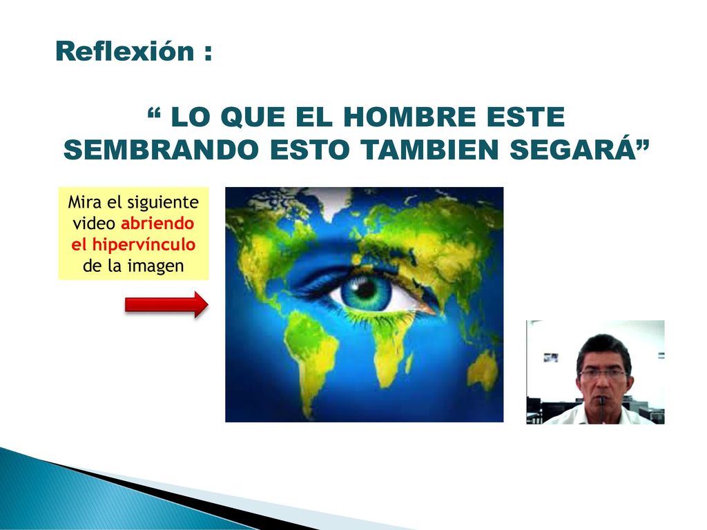 LO QUE EL HOMBRE ESTE SEMBRANDO ESTO TAMBIEN SEGARÁ