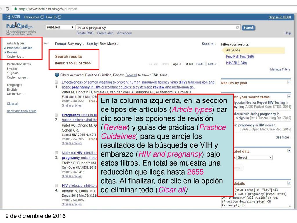 En la columna izquierda, en la sección de tipos de artículos (Article types) dar clic sobre las opciones de revisión (Review) y guías de práctica (Practice Guidelines) para que arroje los resultados de la búsqueda de VIH y embarazo (HIV and pregnancy) bajo estos filtros. En total se muestra una reducción que llega hasta 2655 citas. Al finalizar, dar clic en la opción de eliminar todo (Clear all)