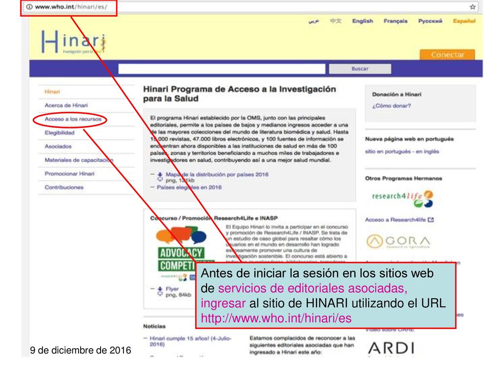 Antes de iniciar la sesión en los sitios web de servicios de editoriales asociadas, ingresar al sitio de HINARI utilizando el URL