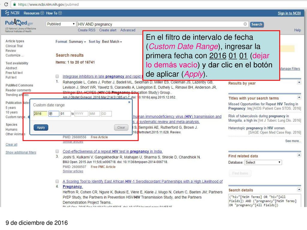 En el filtro de intervalo de fecha (Custom Date Range), ingresar la primera fecha con (dejar lo demás vacío) y dar clic en el botón de aplicar (Apply).