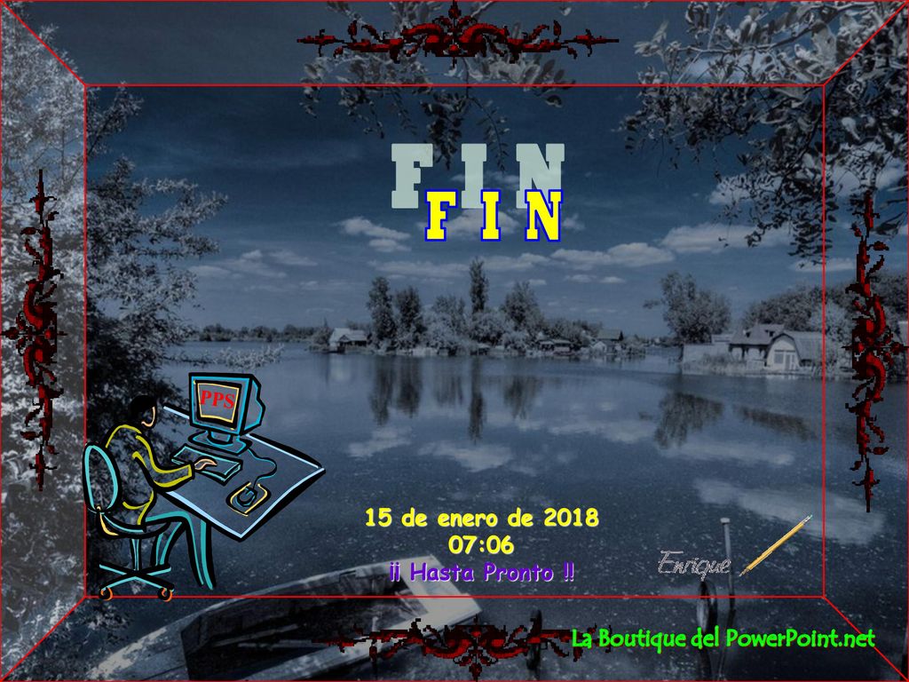 F I N 15 de enero de :05 ¡¡ Hasta Pronto !!