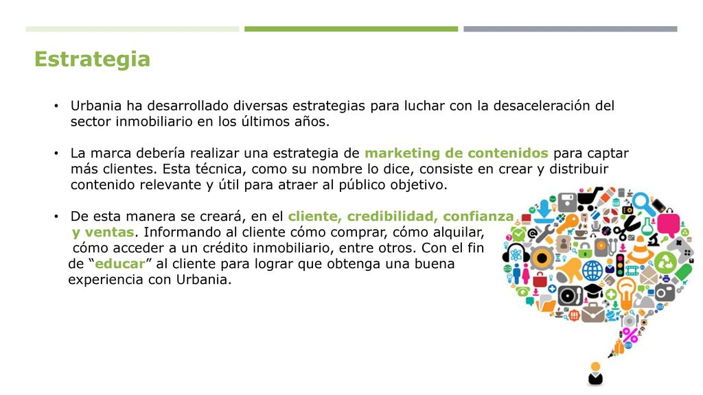 Estrategia Urbania ha desarrollado diversas estrategias para luchar con la desaceleración del sector inmobiliario en los últimos años.