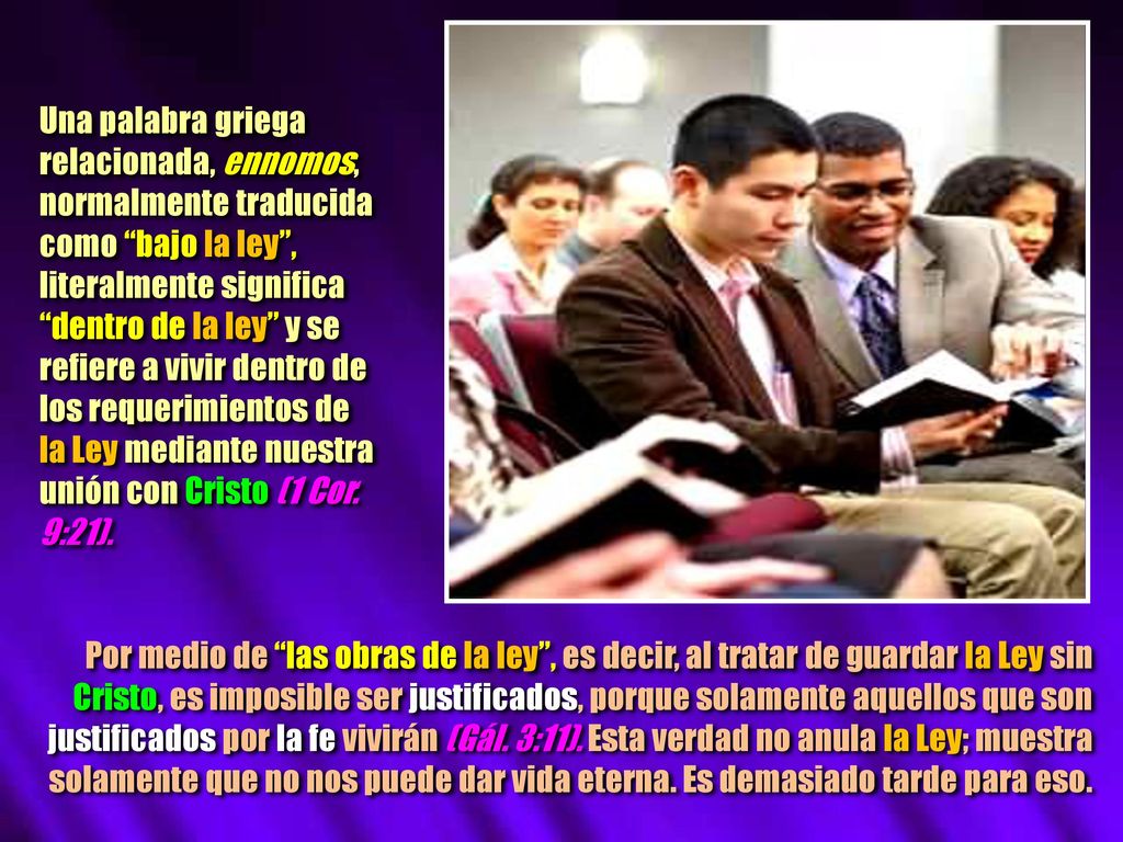 Una palabra griega relacionada, ennomos, normalmente traducida. como bajo la ley , literalmente significa.